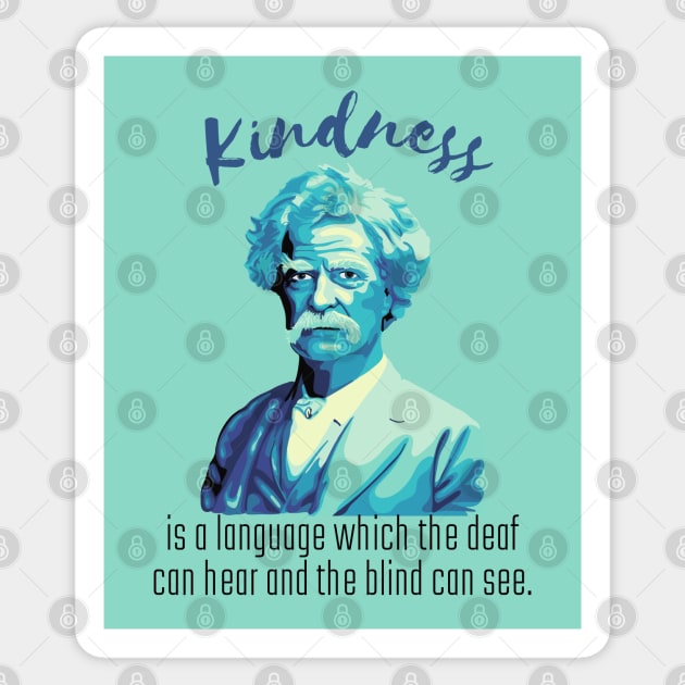 Mark Twain Portrait And Kindness Quote Sticker by Slightly Unhinged